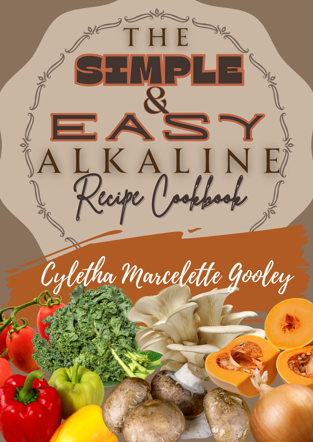 The SIMPLE & EASY Alkaline Recipe Cookbook